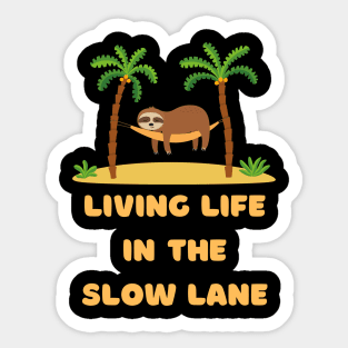 Living Life in The Slow Lane Sticker